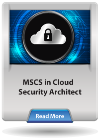 Masters in Cyber Security - Cloud Security Architect