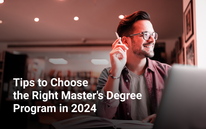 How to Be Sure You are Choosing the Right Masters Degree Program!